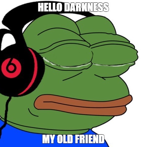Hello Darkness My Old Friend
