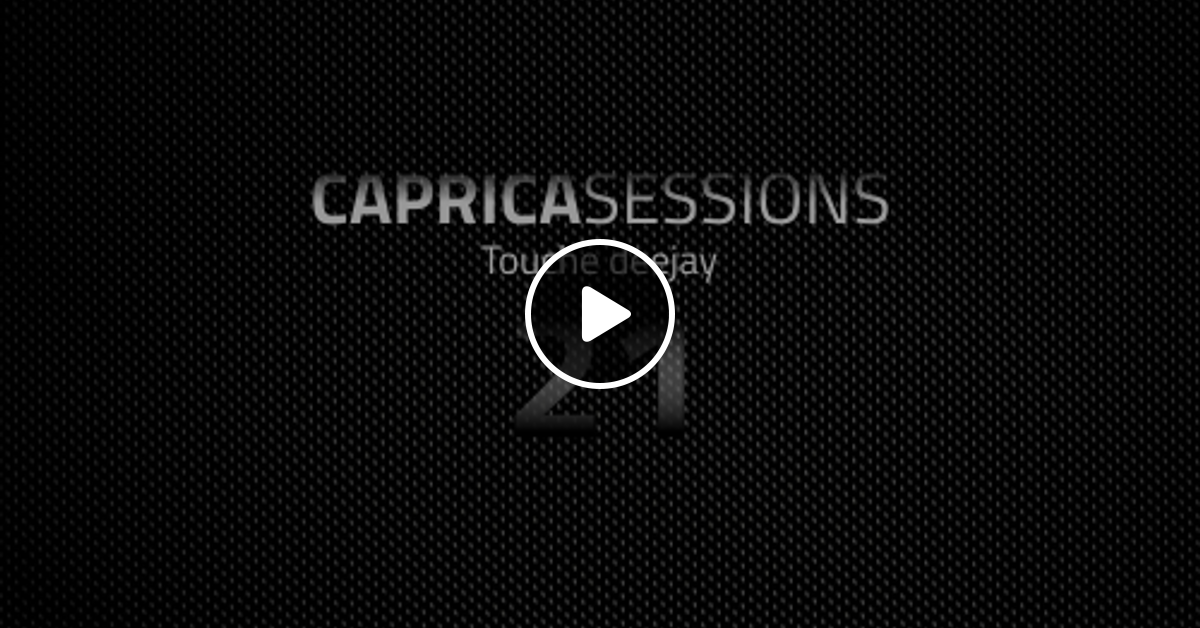 Caprica Sessions by Touche Deejay v.21 by Touche Deejay | Mixcloud